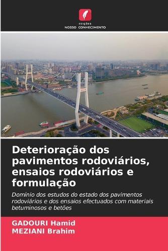 Deterioração dos pavimentos rodoviários, ensaios rodoviários e formulação