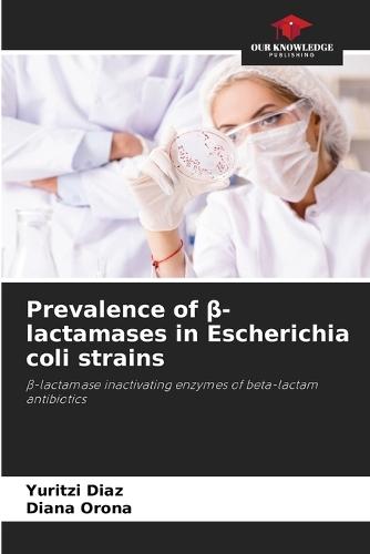 Prevalence of &#946;-lactamases in Escherichia coli strains