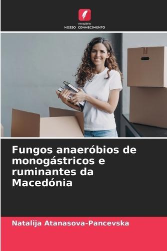 Fungos anaer�bios de monog�stricos e ruminantes da Maced�nia