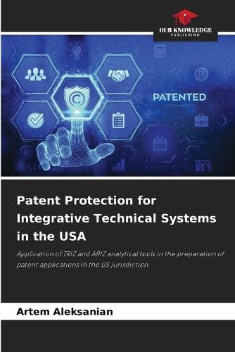 Patent Protection for Integrative Technical Systems in the USA
