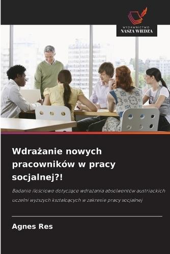 Wdra&#380;anie nowych pracowników w pracy socjalnej?!