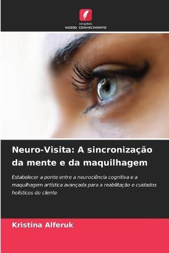 Neuro-Visita: A sincronização da mente e da maquilhagem