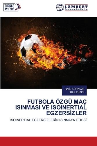 Futbola Özgü Maç Isinmasi Ve Isoinertial Egzersİzler