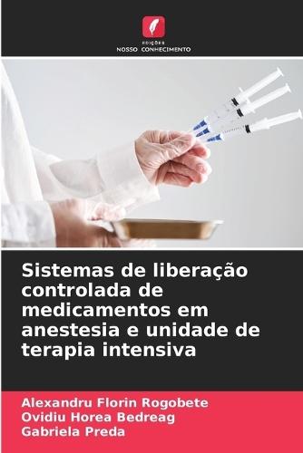 Sistemas de liberação controlada de medicamentos em anestesia e unidade de terapia intensiva