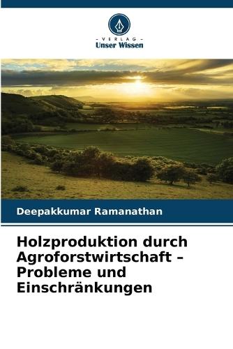 Holzproduktion durch Agroforstwirtschaft - Probleme und Einschränkungen