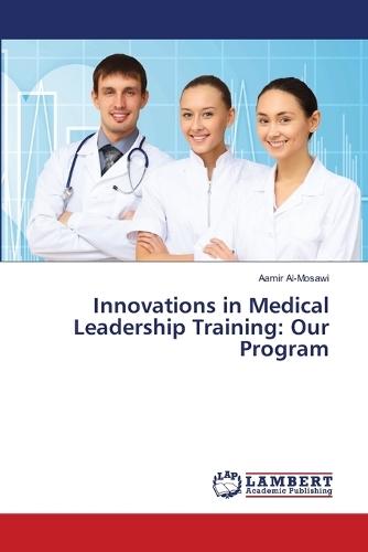 Innovations in Medical Leadership Training: Our Program