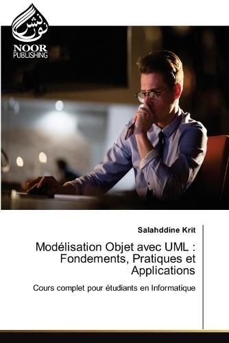 Modélisation Objet avec UML: Fondements, Pratiques et Applications
