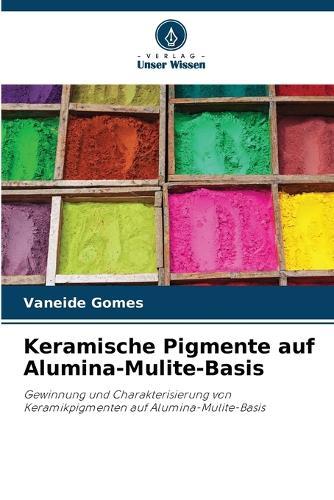 Keramische Pigmente auf Alumina-Mulite-Basis