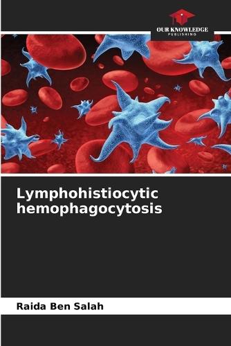 Lymphohistiocytic hemophagocytosis