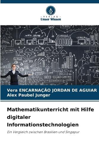 Mathematikunterricht mit Hilfe digitaler Informationstechnologien