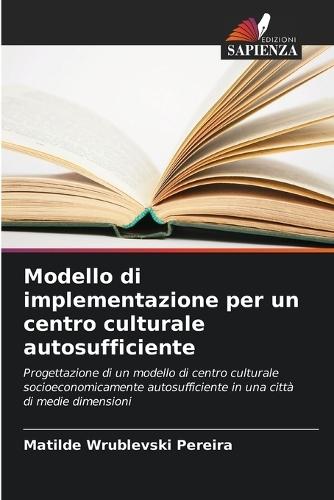 Modello di implementazione per un centro culturale autosufficiente