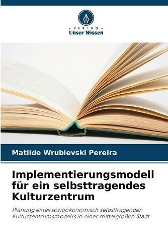 Implementierungsmodell für ein selbsttragendes Kulturzentrum