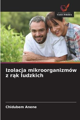 Izolacja mikroorganizmów z r&#261;k ludzkich