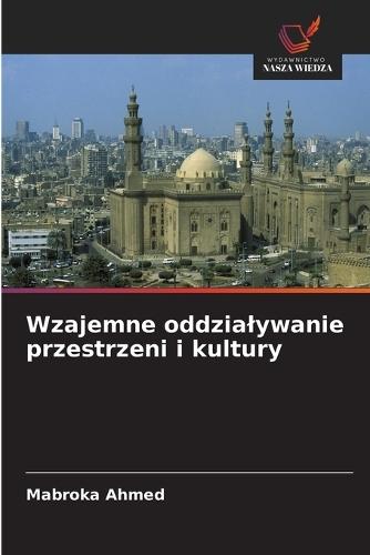 Wzajemne oddzialywanie przestrzeni i kultury