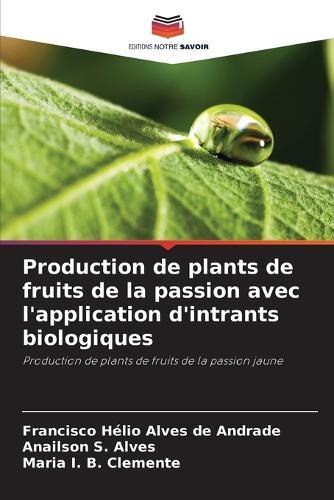 Production de plants de fruits de la passion avec l'application d'intrants biologiques