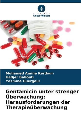 Gentamicin unter strenger Überwachung: Herausforderungen der Therapieüberwachung