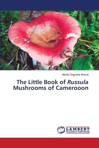 The Little Book of Russula Mushrooms of Camerooon