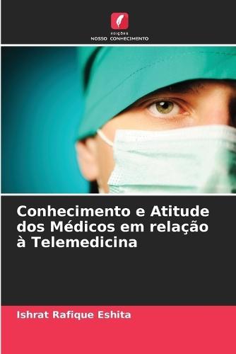 Conhecimento e Atitude dos Médicos em relação à Telemedicina