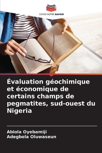 �valuation g�ochimique et �conomique de certains champs de pegmatites, sud-ouest du Nigeria