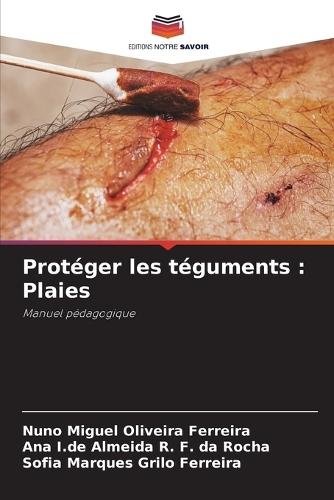 Protéger les téguments: Plaies
