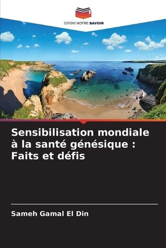 Sensibilisation mondiale à la santé génésique: Faits et défis