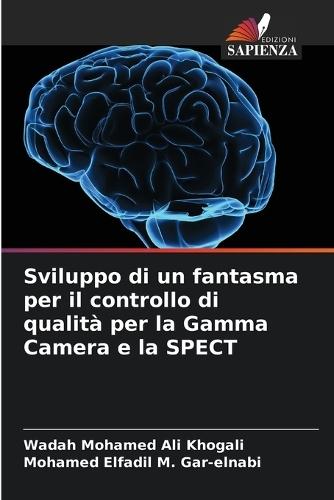 Sviluppo di un fantasma per il controllo di qualità per la Gamma Camera e la SPECT