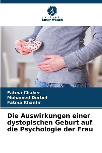 Die Auswirkungen einer dystopischen Geburt auf die Psychologie der Frau