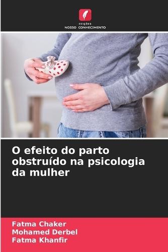 O efeito do parto obstruído na psicologia da mulher