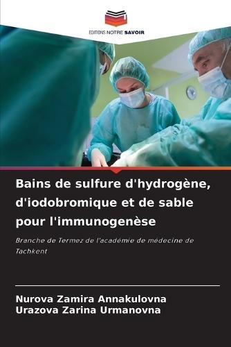 Bains de sulfure d'hydrogène, d'iodobromique et de sable pour l'immunogenèse