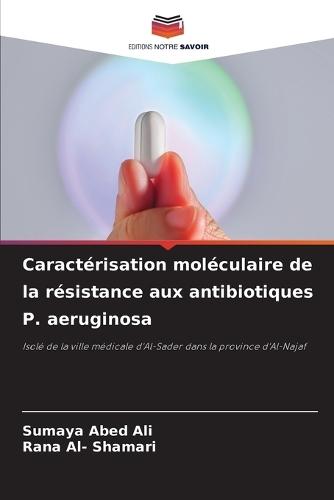 Caract�risation mol�culaire de la r�sistance aux antibiotiques P. aeruginosa