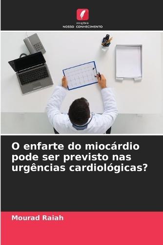 O enfarte do miocárdio pode ser previsto nas urgências cardiológicas?