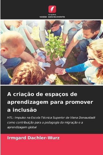 A criação de espaços de aprendizagem para promover a inclusão