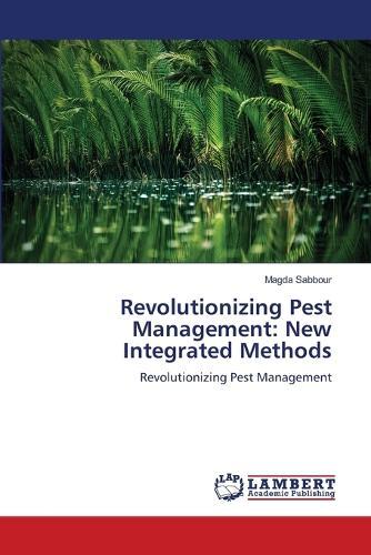 Revolutionizing Pest Management: New Integrated Methods