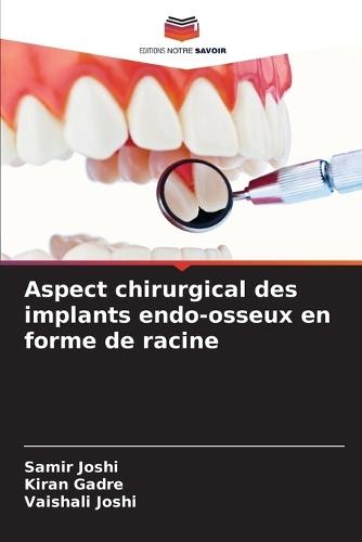 Aspect chirurgical des implants endo-osseux en forme de racine