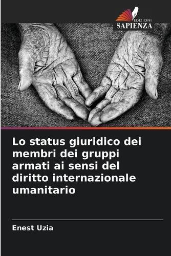 Lo status giuridico dei membri dei gruppi armati ai sensi del diritto internazionale umanitario
