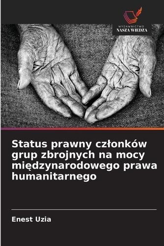 Status prawny czlonków grup zbrojnych na mocy międzynarodowego prawa humanitarnego