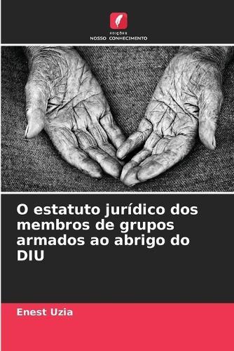 O estatuto jurídico dos membros de grupos armados ao abrigo do DIU