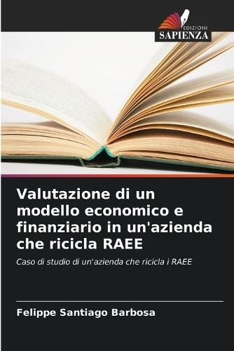 Valutazione di un modello economico e finanziario in un'azienda che ricicla RAEE