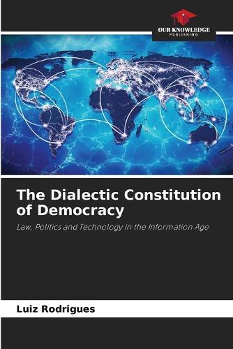 The Dialectic Constitution of Democracy