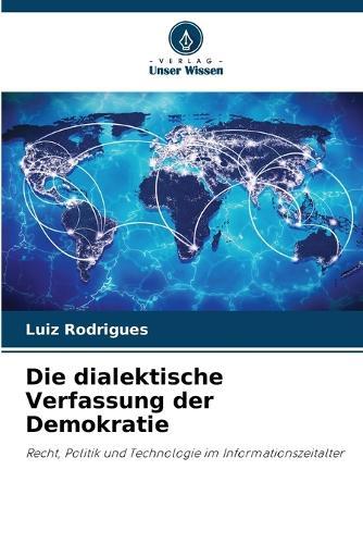 Die dialektische Verfassung der Demokratie