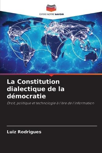 La Constitution dialectique de la démocratie
