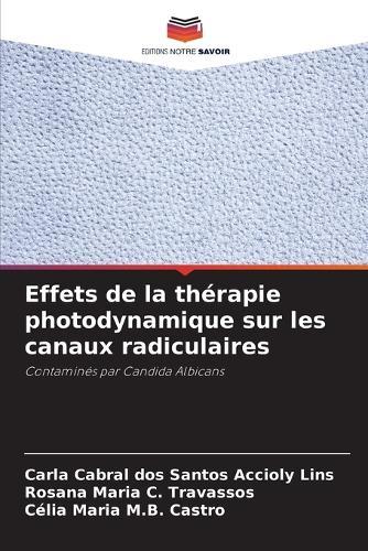 Effets de la thérapie photodynamique sur les canaux radiculaires