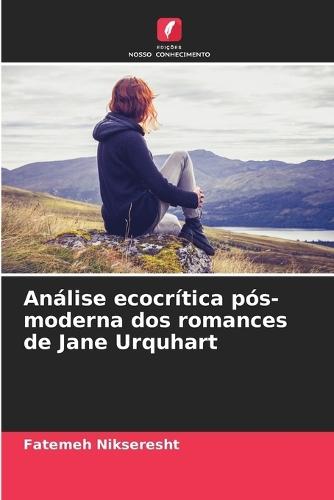 Análise ecocrítica pós-moderna dos romances de Jane Urquhart