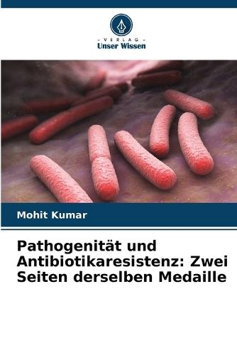 Pathogenität und Antibiotikaresistenz: Zwei Seiten derselben Medaille