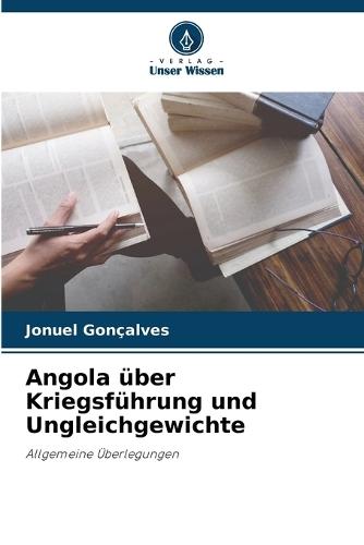 Angola über Kriegsführung und Ungleichgewichte