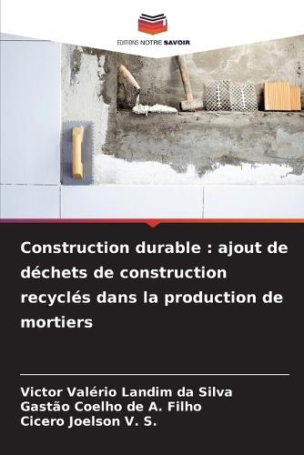Construction durable: ajout de déchets de construction recyclés dans la production de mortiers