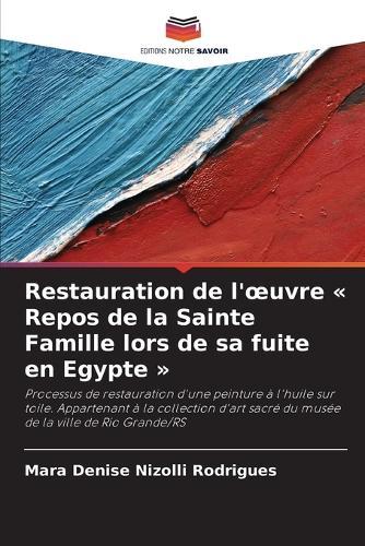 Restauration de l'oeuvre Repos de la Sainte Famille lors de sa fuite en Egypte