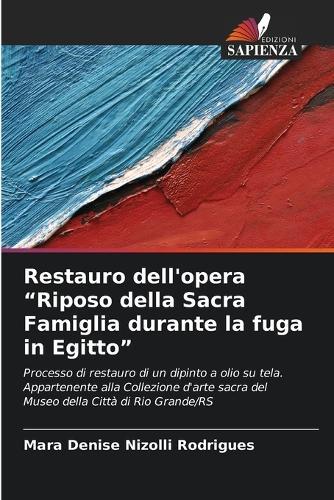 Restauro dell'opera ""Riposo della Sacra Famiglia durante la fuga in Egitto""