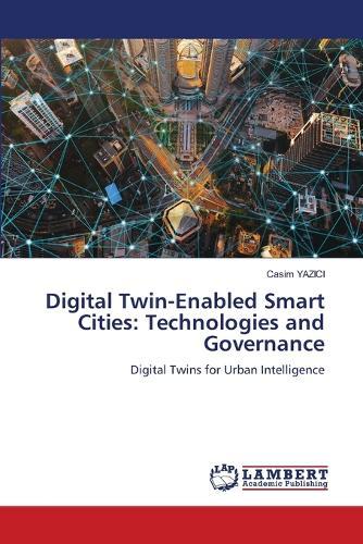 Digital Twin-Enabled Smart Cities: Technologies and Governance