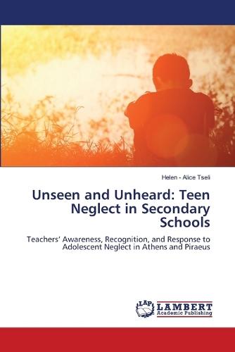 Unseen and Unheard: Teen Neglect in Secondary Schools